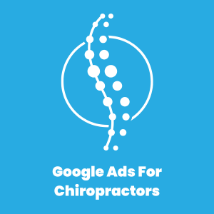 Google Ads For Chiropractors